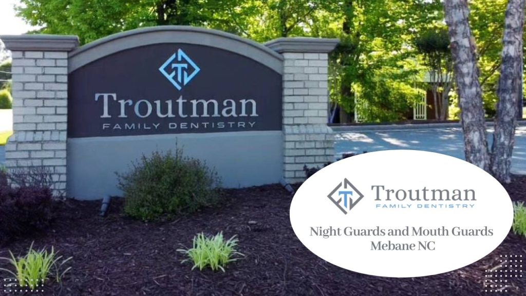 Night Guards and Mouth Guards Dentist Mebane NC