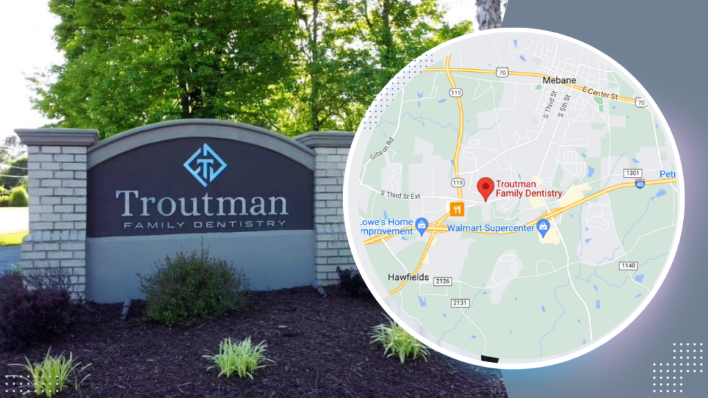Troutman Family Dentistry | Dentist Near Burlington NC | Dental Office Near Me